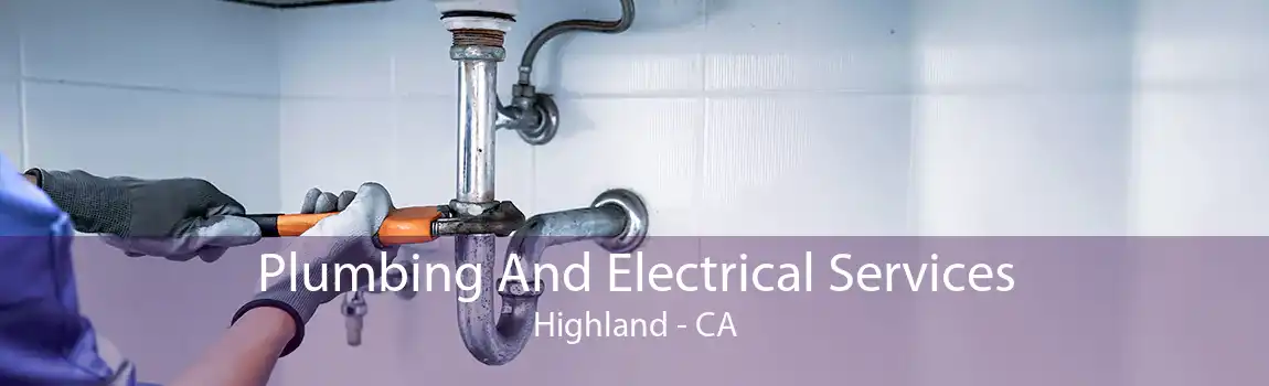 Plumbing And Electrical Services Highland - CA