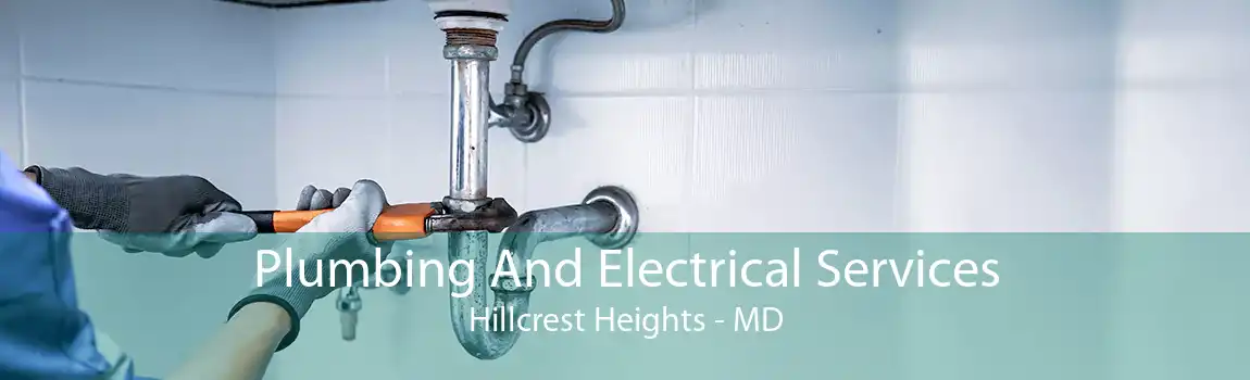 Plumbing And Electrical Services Hillcrest Heights - MD