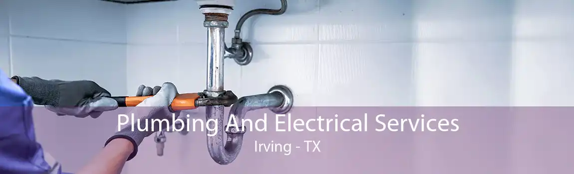 Plumbing And Electrical Services Irving - TX