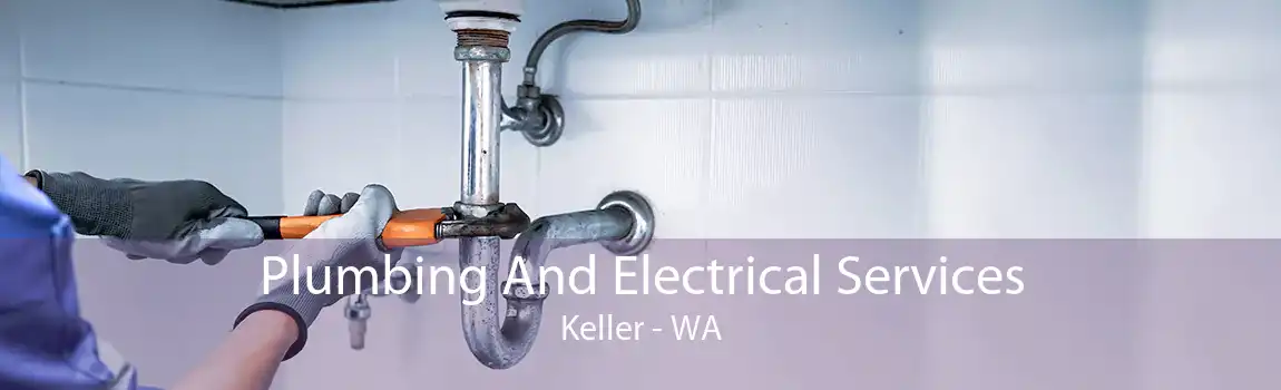  Plumbing And Electrical Services Keller - WA