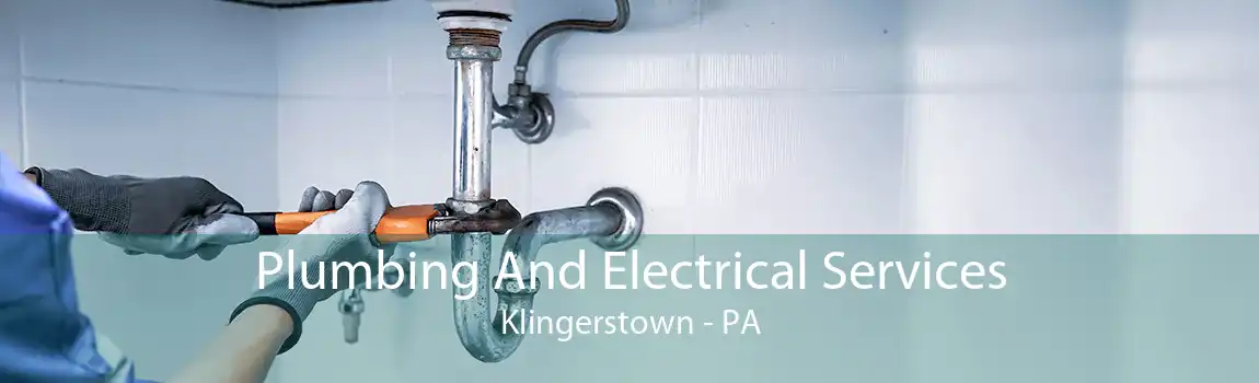 Plumbing And Electrical Services Klingerstown - PA