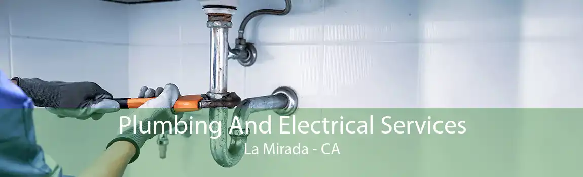 Plumbing And Electrical Services La Mirada - CA