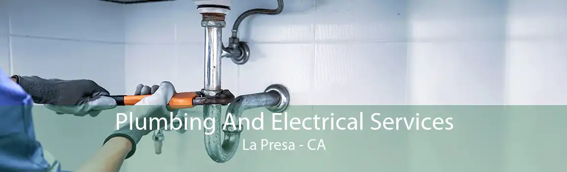 Plumbing And Electrical Services La Presa - CA