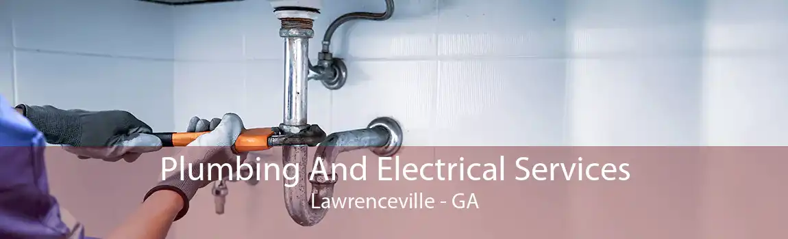  Plumbing And Electrical Services Lawrenceville - GA