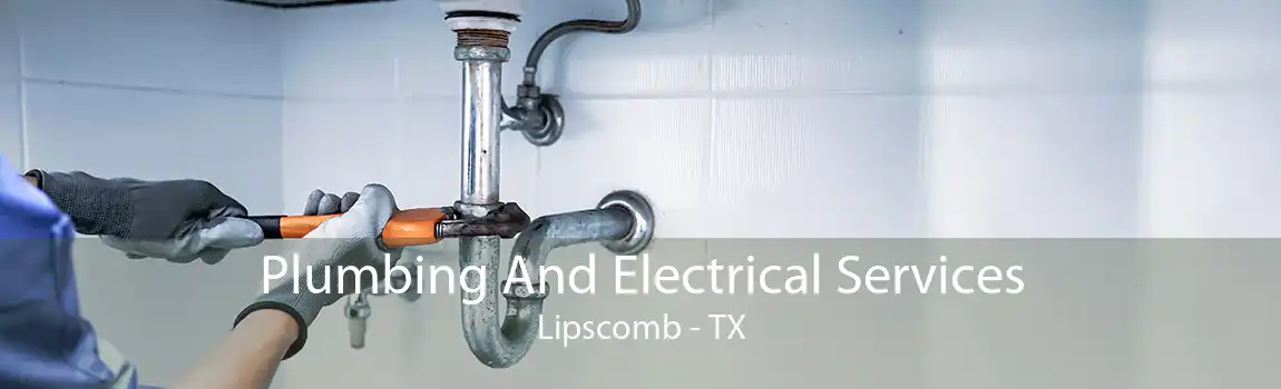  Plumbing And Electrical Services Lipscomb - TX