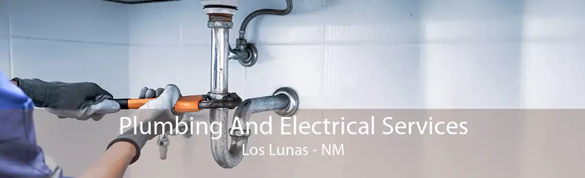  Plumbing And Electrical Services Los Lunas - NM