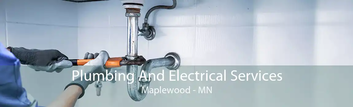  Plumbing And Electrical Services Maplewood - MN