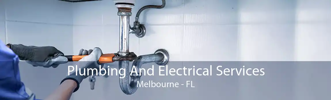 Plumbing And Electrical Services Melbourne - FL