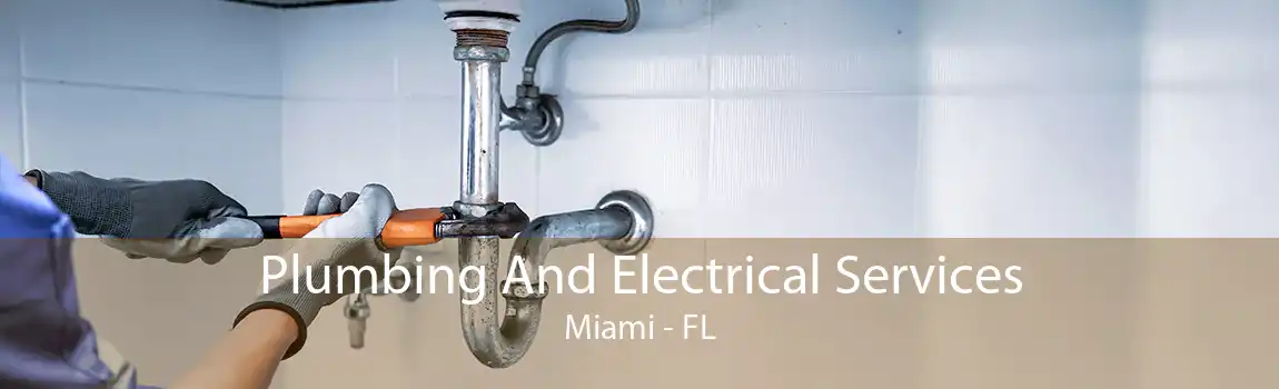 Plumbing And Electrical Services Miami - FL