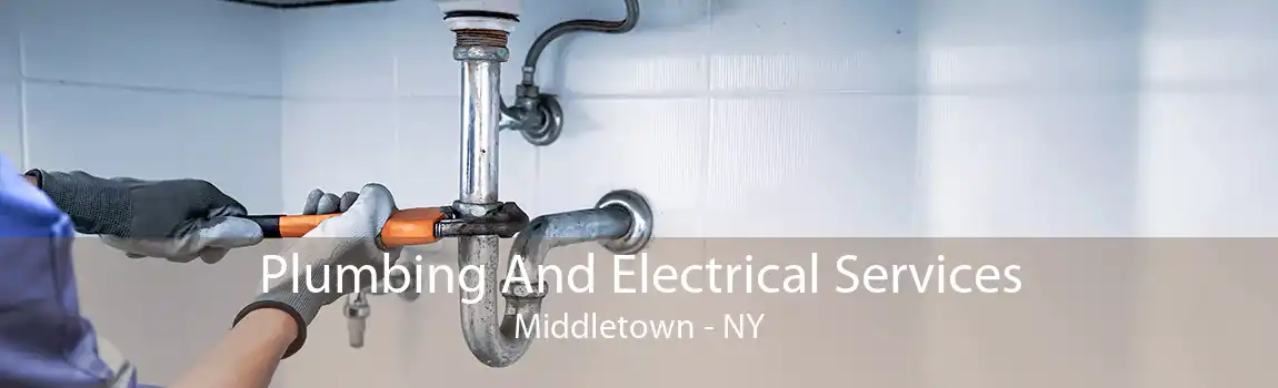 Plumbing And Electrical Services Middletown - NY