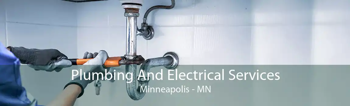 Plumbing And Electrical Services Minneapolis - MN