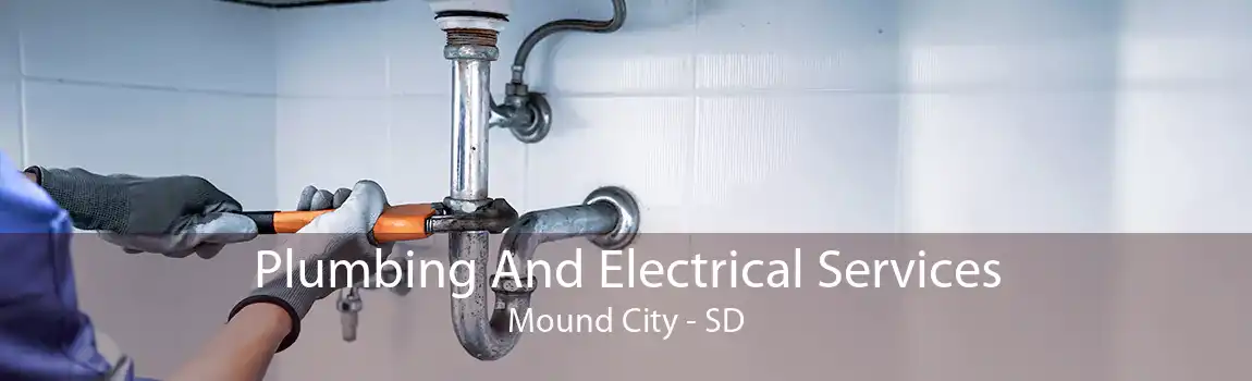 Plumbing And Electrical Services Mound City - SD