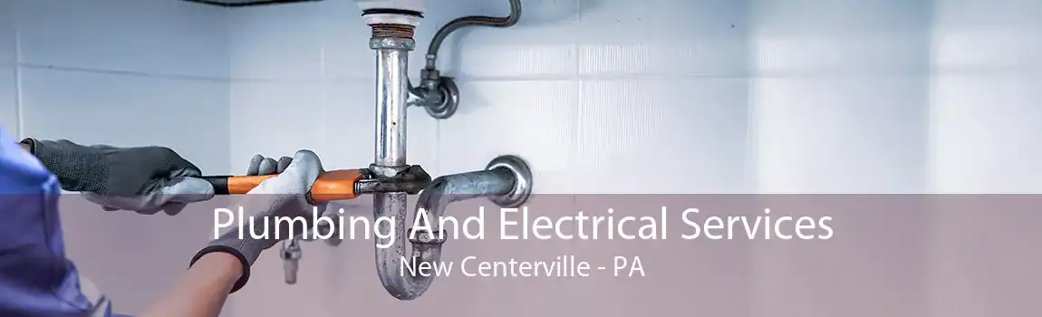 Plumbing And Electrical Services New Centerville - PA