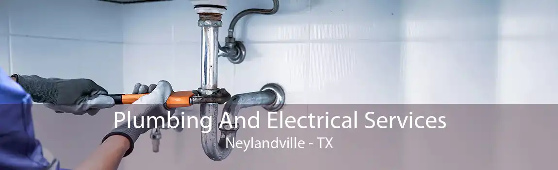 Plumbing And Electrical Services Neylandville - TX