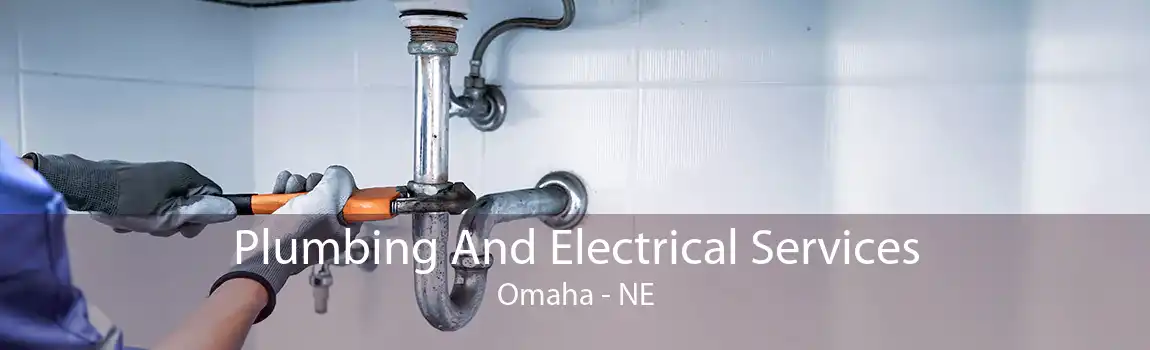  Plumbing And Electrical Services Omaha - NE