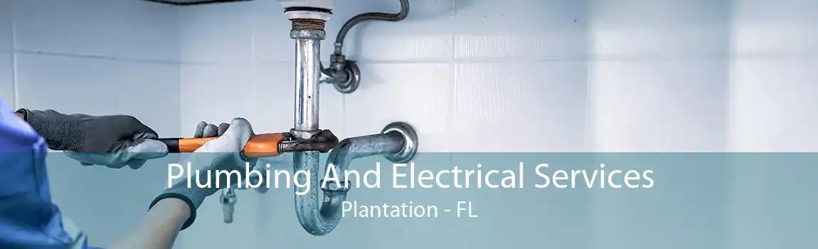  Plumbing And Electrical Services Plantation - FL