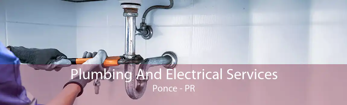 Plumbing And Electrical Services Ponce - PR