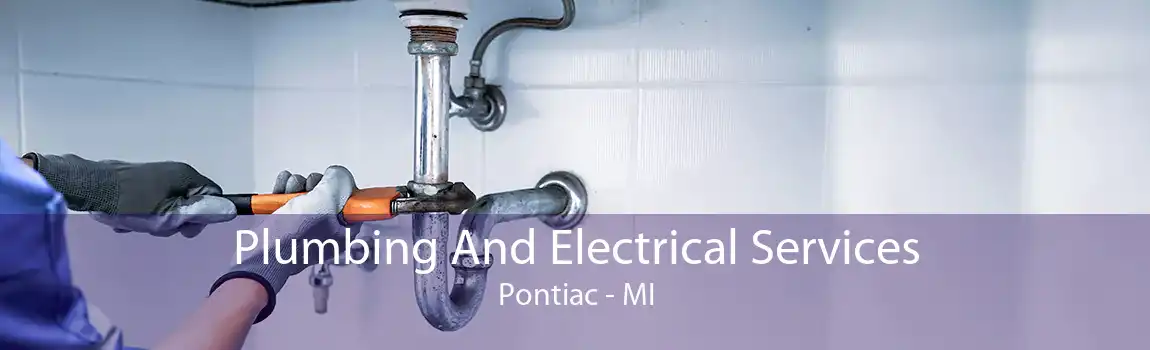 Plumbing And Electrical Services Pontiac - MI