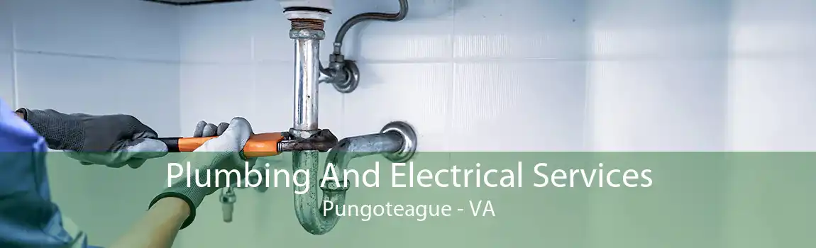 Plumbing And Electrical Services Pungoteague - VA