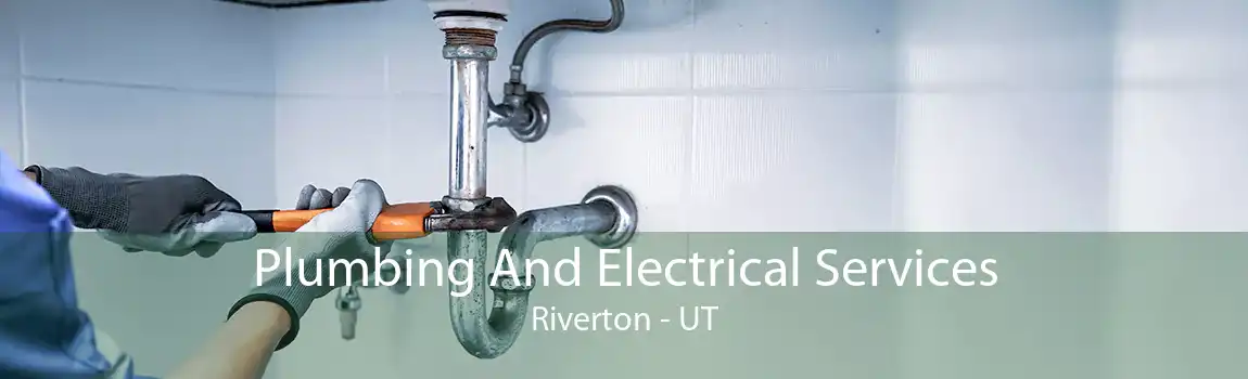  Plumbing And Electrical Services Riverton - UT