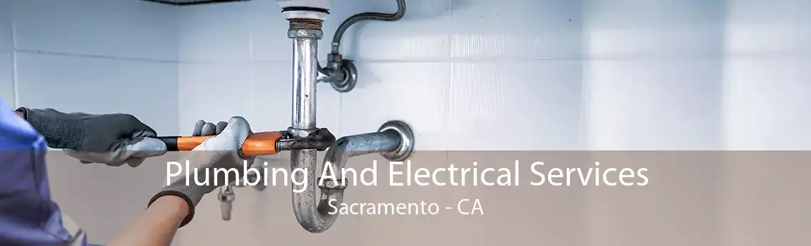 Plumbing And Electrical Services Sacramento - CA