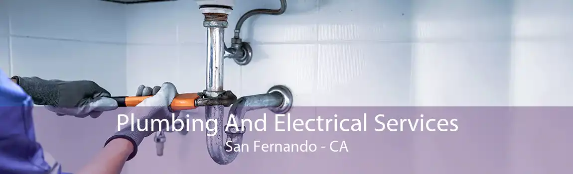 Plumbing And Electrical Services San Fernando - CA