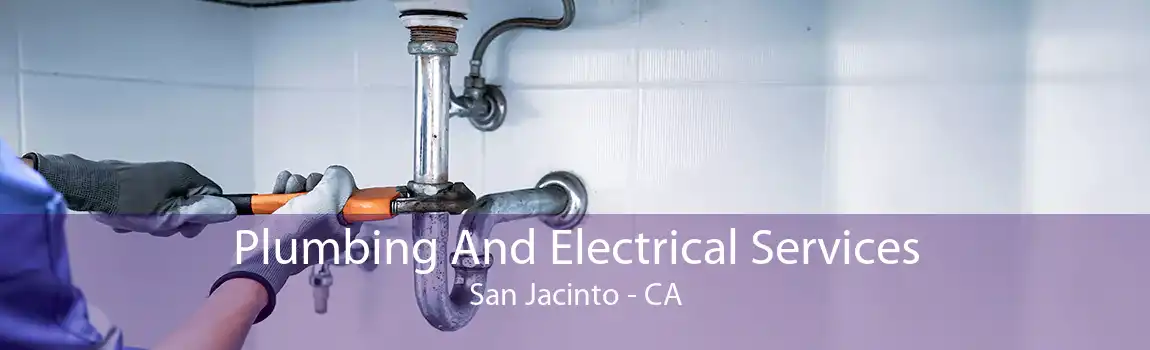 Plumbing And Electrical Services San Jacinto - CA