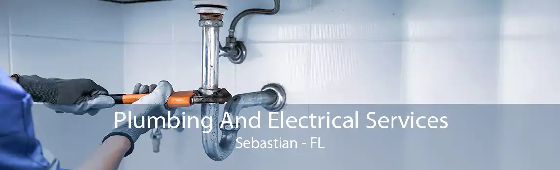  Plumbing And Electrical Services Sebastian - FL