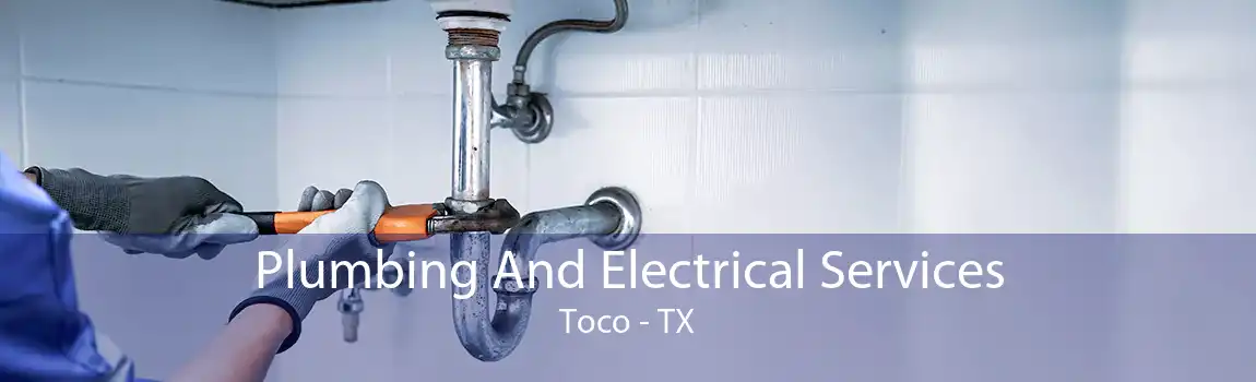 Plumbing And Electrical Services Toco - TX