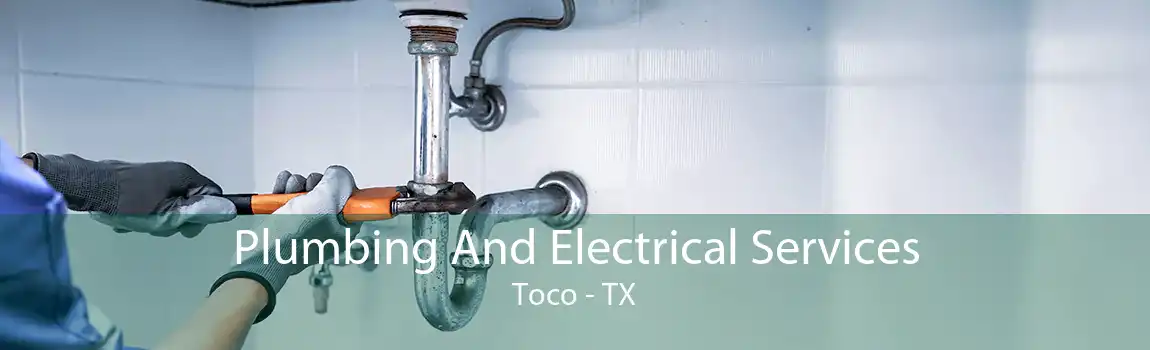 Plumbing And Electrical Services Toco - TX