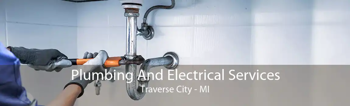  Plumbing And Electrical Services Traverse City - MI