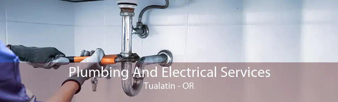 Plumbing And Electrical Services Tualatin - OR