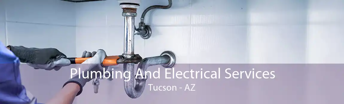 Plumbing And Electrical Services Tucson - AZ