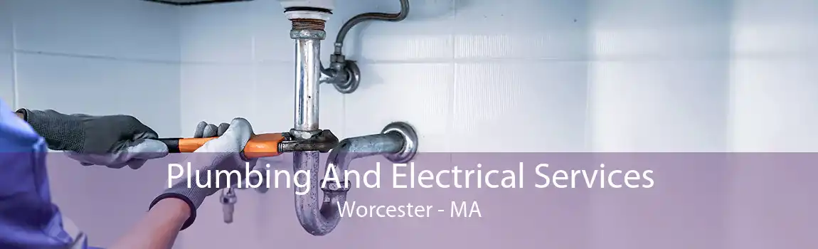  Plumbing And Electrical Services Worcester - MA