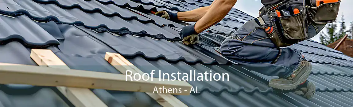  Roof Installation Athens - AL