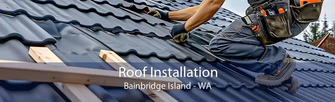  Roof Installation Bainbridge Island - WA