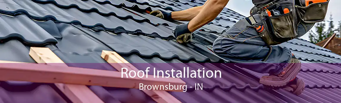  Roof Installation Brownsburg - IN