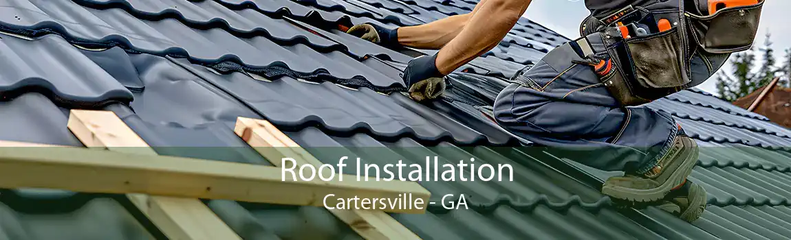  Roof Installation Cartersville - GA