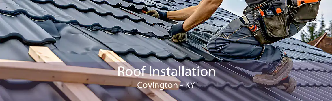  Roof Installation Covington - KY