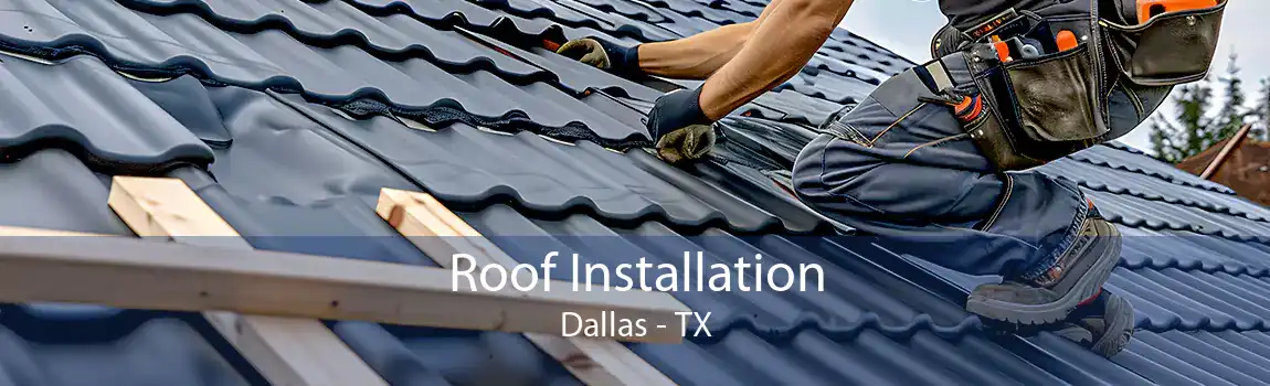  Roof Installation Dallas - TX