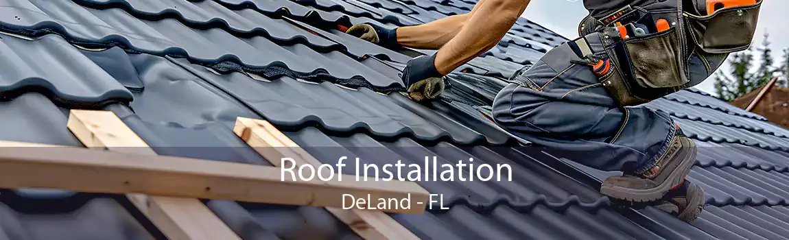  Roof Installation DeLand - FL