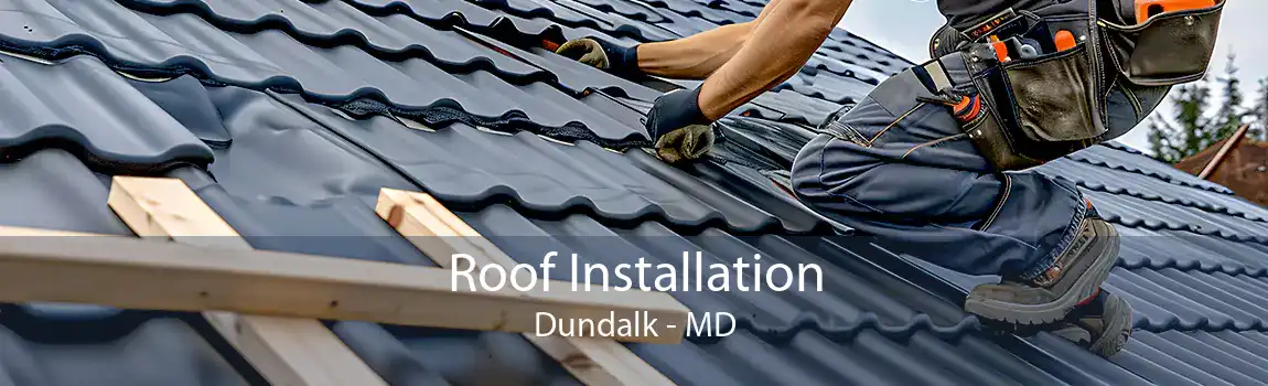 Roof Installation Dundalk - MD