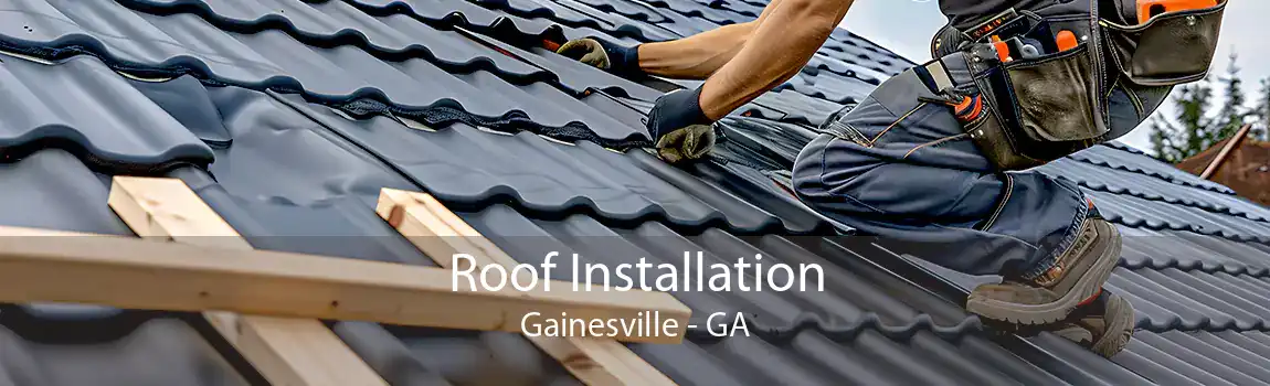  Roof Installation Gainesville - GA
