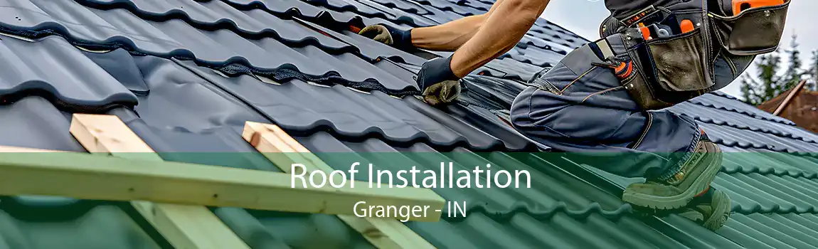 Roof Installation Granger - IN