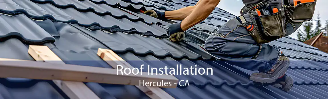  Roof Installation Hercules - CA