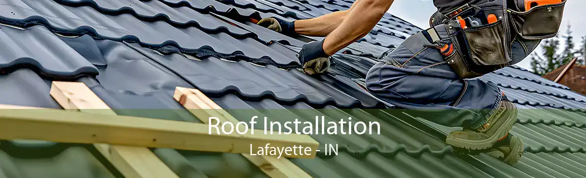  Roof Installation Lafayette - IN