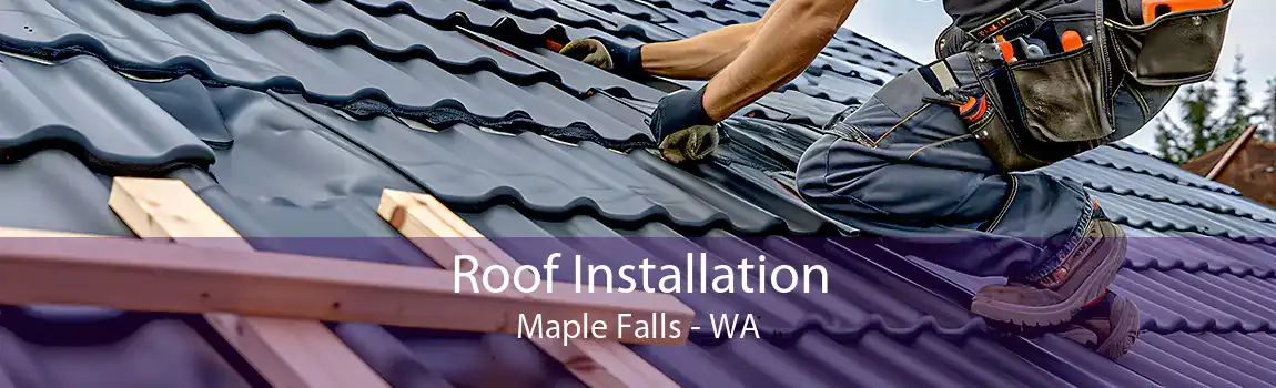  Roof Installation Maple Falls - WA