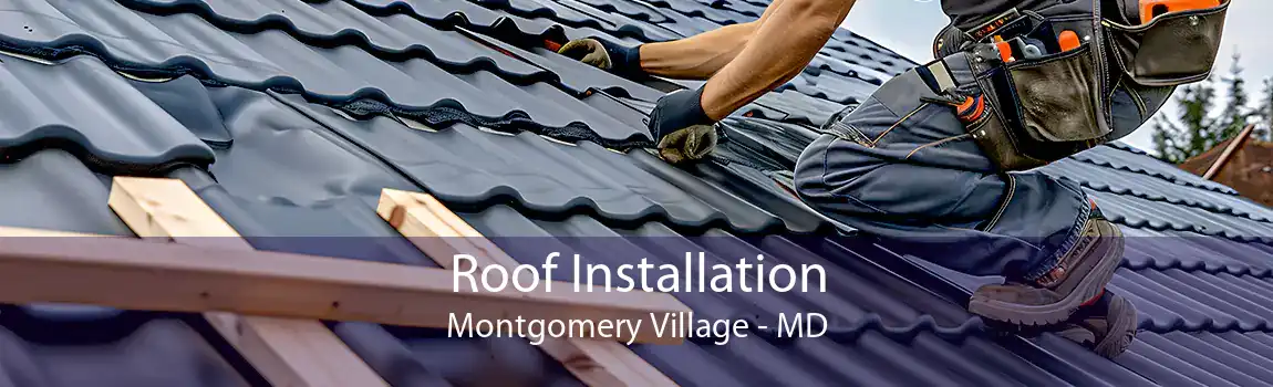  Roof Installation Montgomery Village - MD