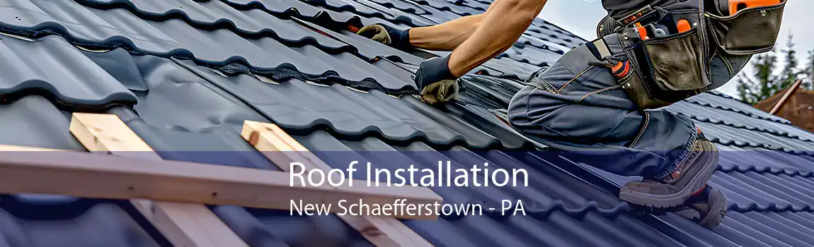  Roof Installation New Schaefferstown - PA