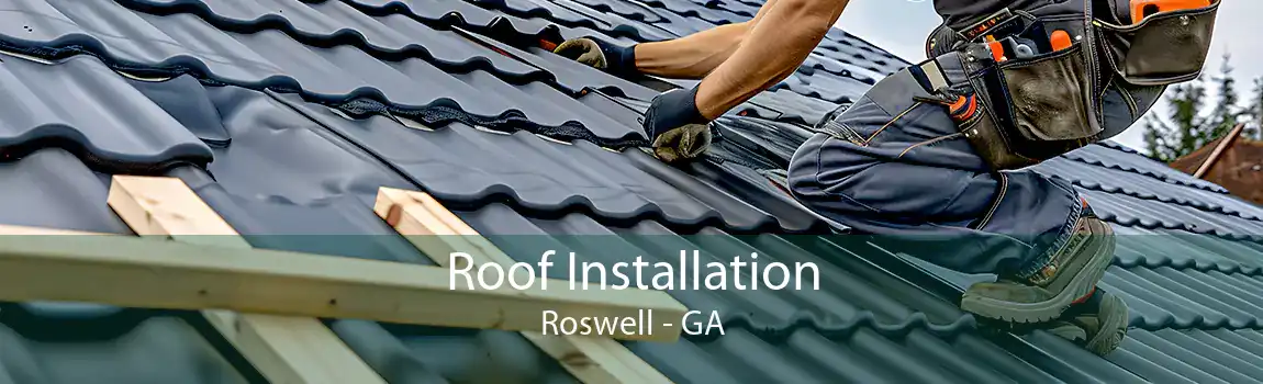  Roof Installation Roswell - GA